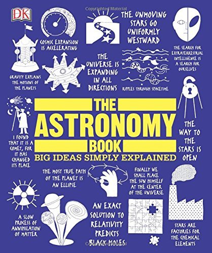 DK/The Astronomy Book@ Big Ideas Simply Explained