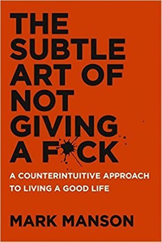 Mark Manson/The Subtle Art Of Not Giving A F*ck: A Counterintu