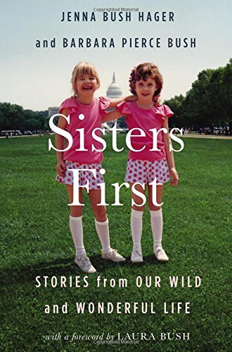 Jenna Bush Hager/Sisters First@ Stories from Our Wild and Wonderful Life