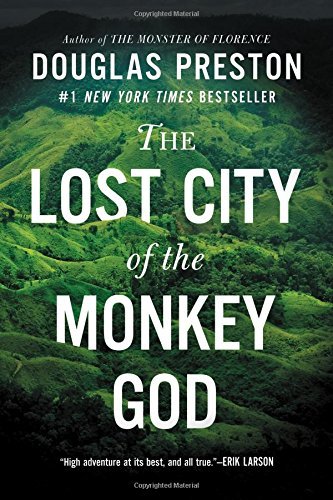 Douglas Preston/The Lost City of the Monkey God@ A True Story