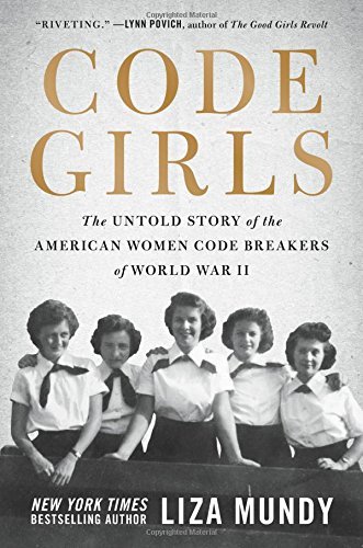 Liza Mundy/Code Girls@ The Untold Story of the American Women Code Break