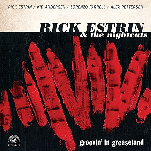 Rick Estrin & The Nightcats/Groovin' In Greaseland@.
