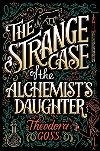 Theodora Goss/The Strange Case of the Alchemist's Daughter, 1@Reprint