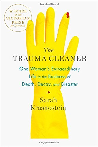 Sarah Krasnostein/The Trauma Cleaner@ One Woman's Extraordinary Life in the Business of