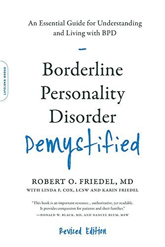 Robert O. Friedel/Borderline Personality Disorder Demystified, Revis@ An Essential Guide for Understanding and Living w@Revised