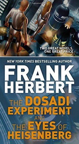 Frank Herbert/The Dosadi Experiment and the Eyes of Heisenberg@ Two Classic Works of Science Fiction