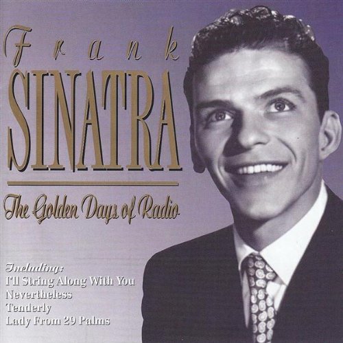 Frank Sinatra/Golden Days Of Radio