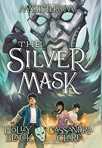 Holly Black/The Silver Mask (Magisterium, Book 4), 4@ Book Four of Magisterium