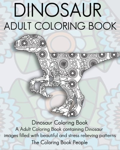 The Coloring Book People/Dinosaur Adult Coloring Book@Dinosaur Coloring Book, a Adult Coloring Book Con