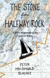 Peter Macdonald Blachly The Stone From Halfway Rock A Boy's Adventures On The Coast Of Maine 