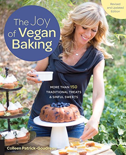 Colleen Patrick-Goudreau/The Joy of Vegan Baking, Revised and Updated Editi@ More Than 150 Traditional Treats and Sinful Sweet@Revised