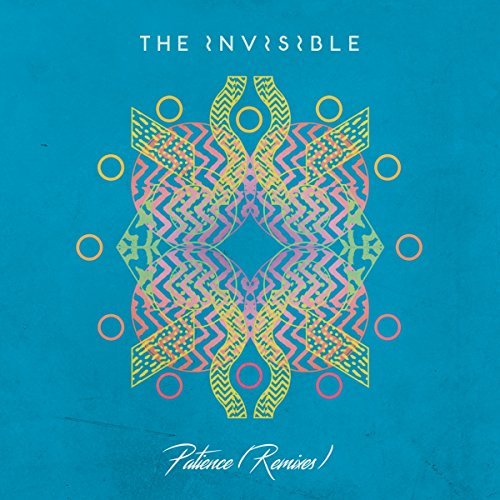 The Invisible/Patience (Remixes)
