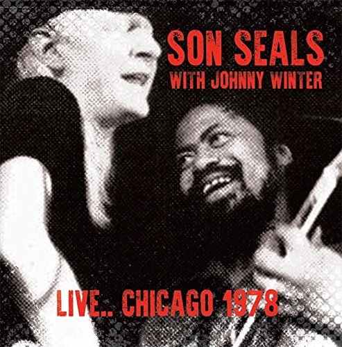 Son Seals With Johnny Winter/Live.. Chicago 1978