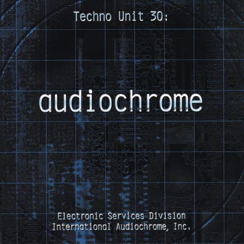 Larry Kucharz/Techno Unit 30: Audiochrome