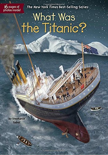 Stephanie Sabol/What Was the Titanic?