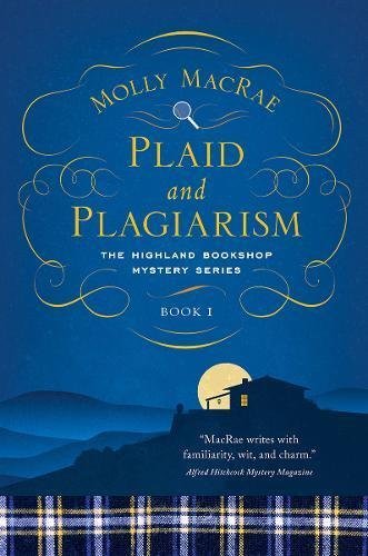 Molly MacRae/Plaid and Plagiarism@ The Highland Bookshop Mystery Series: Book 1