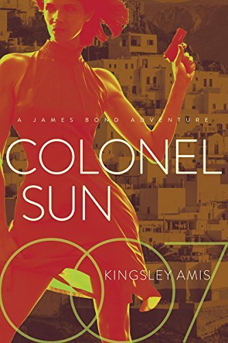 Kingsley Amis/Colonel Sun@ A James Bond Adventure