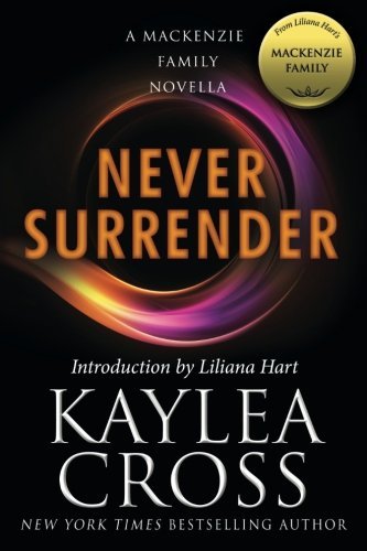 Liliana Hart/Never Surrender@ A MacKenzie Family Novella