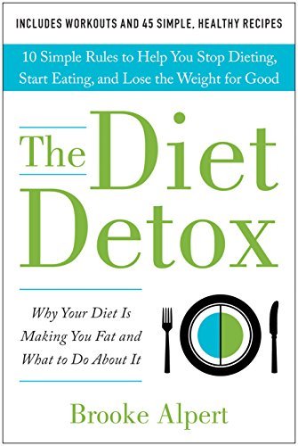Brooke Alpert/The Diet Detox@Why Your Diet Is Making You Fat and What to Do ab