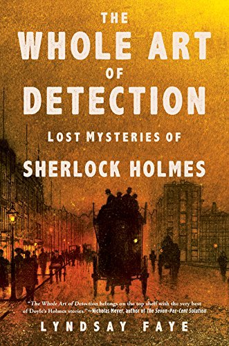 Lyndsay Faye/The Whole Art of Detection@ Lost Mysteries of Sherlock Holmes