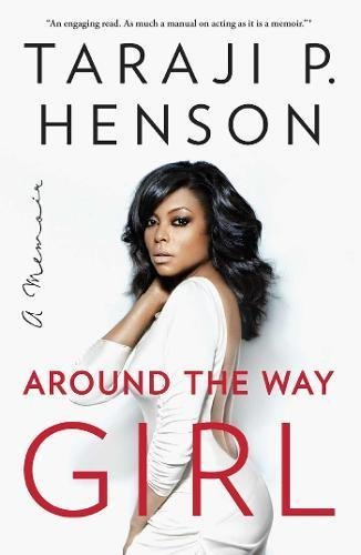 Taraji P. Henson/Around the Way Girl@ A Memoir