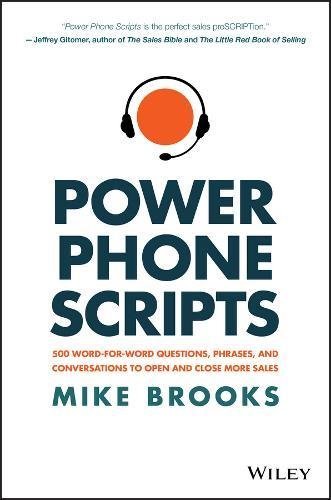 Mike Brooks Power Phone Scripts 500 Word For Word Questions Phrases And Convers 