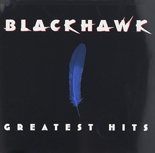 Blackhawk Greatest Hits 