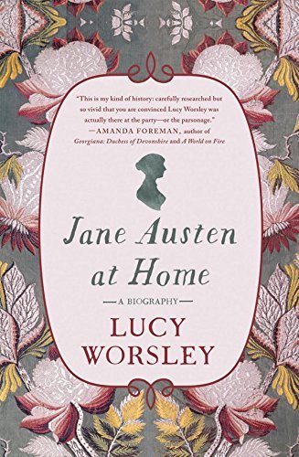 Lucy Worsley Jane Austen At Home A Biography 