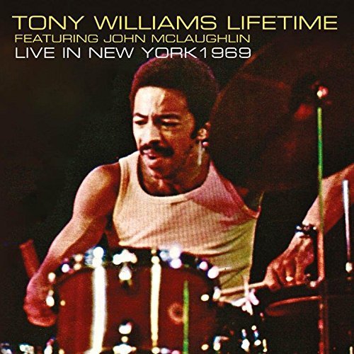 Tony Williams Lifetime Featuring John McLaughlin/Live In New York 1969