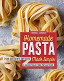 Manuela Zangara Homemade Pasta Made Simple A Pasta Cookbook With Easy Recipes & Lessons To M 