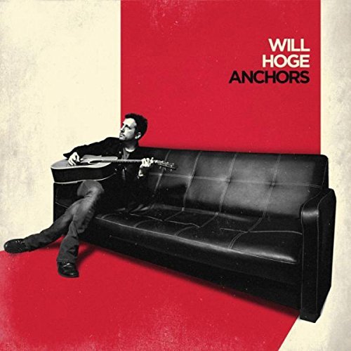 Will Hoge/Anchors