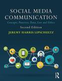 Jeremy Harris Lipschultz Social Media Communication Concepts Practices Data Law And Ethics 0002 Edition; 