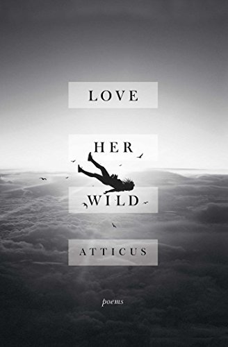 Atticus/Love Her Wild@ Poems
