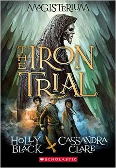Holly Black & Cassandra Clare/The Iron Trial@Magisterium, Book 1