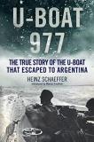 Heinz Schaeffer U Boat 977 The Third Reich U Boat That Escaped To Argentina 