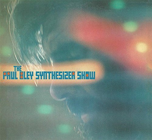 Paul Bley/The Paul Bley Synthesizer Show