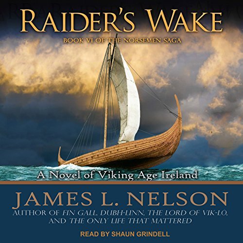 James L. Nelson/Raider's Wake@ A Novel of Viking Age Ireland