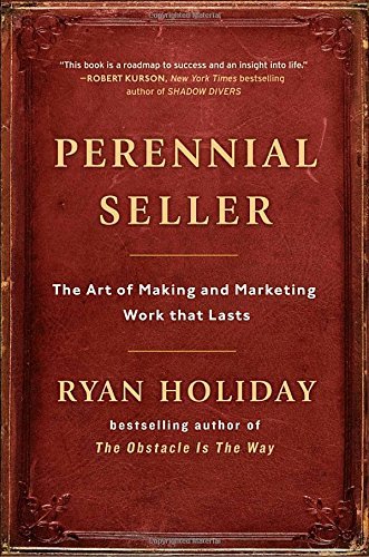 Ryan Holiday/Perennial Seller@ The Art of Making and Marketing Work That Lasts