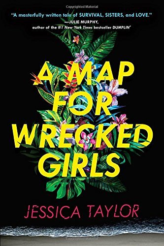 Jessica Taylor/A Map for Wrecked Girls
