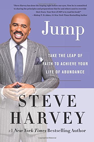 Steve Harvey/Jump@ Take the Leap of Faith to Achieve Your Life of Ab