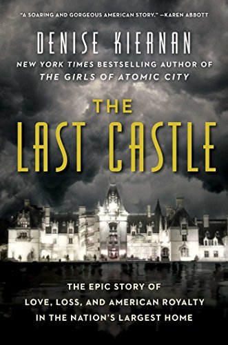 Denise Kiernan The Last Castle The Epic Story Of Love Loss And American Royalt 