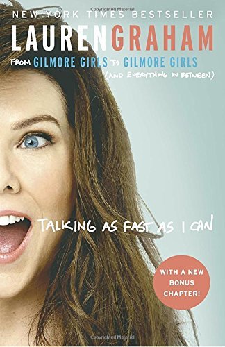 Lauren Graham/Talking As Fast As I Can@From Gilmore Girls To Gilmore Girls@And Everything In Between