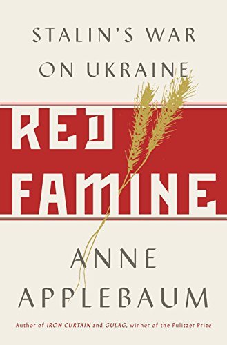 Anne Applebaum Red Famine Stalin's War On Ukraine 