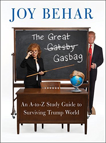 Joy Behar/The Great Gasbag@ An A-To-Z Study Guide to Surviving Trump World
