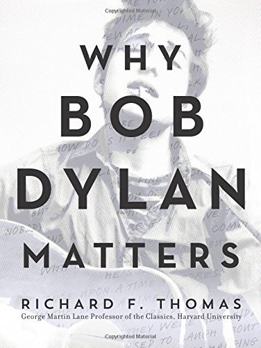Richard F. Thomas/Why Dylan Matters