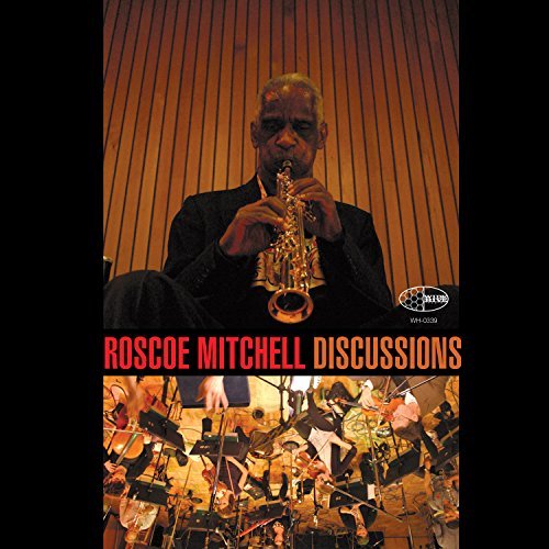 Roscoe Mitchell/Discussions Orchestra