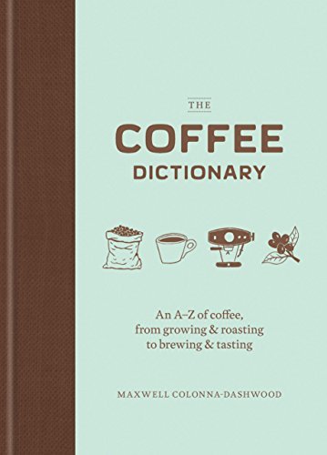 Maxwell Colonna-dashwood/The Coffee Dictionary