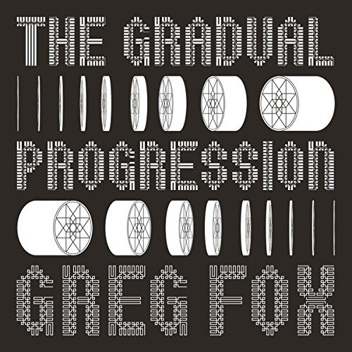 Greg Fox/The Gradual Progression