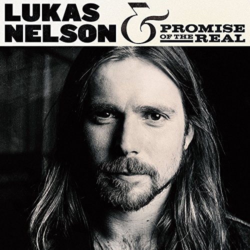 Lukas Nelson & Promise of the Real/Lukas Nelson & Promise of the Real