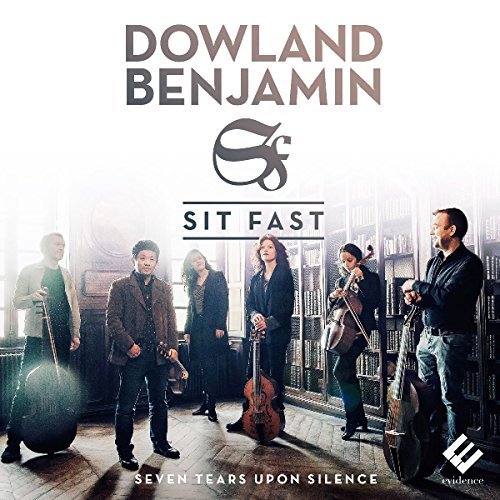 Sit Fast/Dowland: Lachrimae Or Seaven Teares